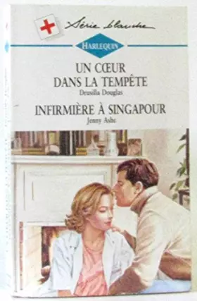 Couverture du produit · Un coeur dans la tempête/infirmière à singapour