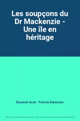 Couverture du produit · Les soupçons du Dr Mackenzie - Une île en héritage