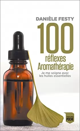 Couverture du produit · 100 réflexes aromathérapie