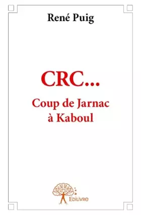 Couverture du produit · Crc… coup de jarnac à kaboul