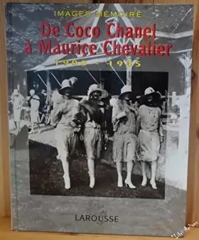 Couverture du produit · De Coco Chanel à Maurice Chevalier : Images mémoire, 1900-1945