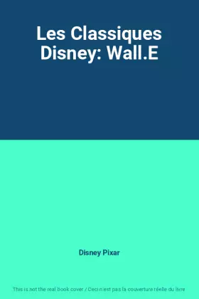 Couverture du produit · Les Classiques Disney: Wall.E