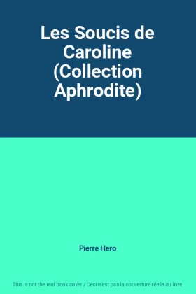 Couverture du produit · Les Soucis de Caroline (Collection Aphrodite)