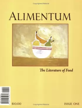 Couverture du produit · Alimentum: The Literature of Food (Issue One, Winter 2006)