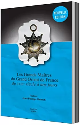 Couverture du produit · Les Grands Maitres du Grand Orient de France - Nouvelle édition 2020 augmentée