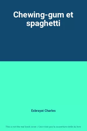 Couverture du produit · Chewing-gum et spaghetti