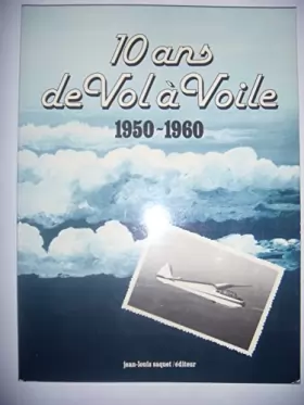 Couverture du produit · 10 ans de Vol à Voile 1950-1960, Envoi à René Mary, pilote "Grande Vadrouille".