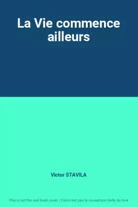 Couverture du produit · La Vie commence ailleurs