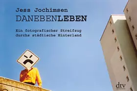 Couverture du produit · DanebenLeben: Ein fotografischer Streifzug durchs städtische Hinterland