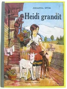 Couverture du produit · Heidi grandit, suite de la merveilleuse histoire d'une fille de la montagne, avec fin inédite du traducteur