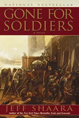 Couverture du produit · Gone for Soldiers: A Novel of the Mexican War