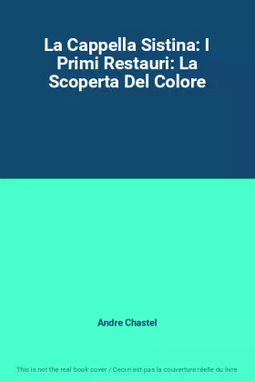 Couverture du produit · La Cappella Sistina: I Primi Restauri: La Scoperta Del Colore