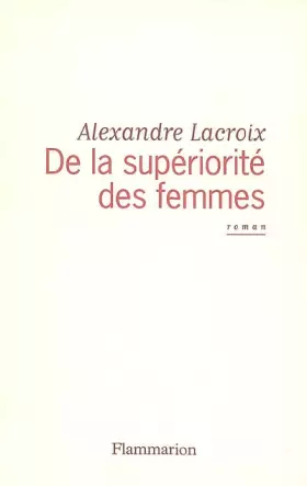 Couverture du produit · De la supériorité des femmes