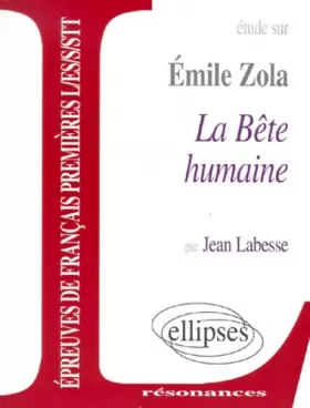 Couverture du produit · Etude sur Emile Zola, La Bête humaine