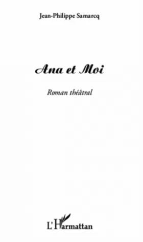 Couverture du produit · Ana et Moi: Roman théâtral