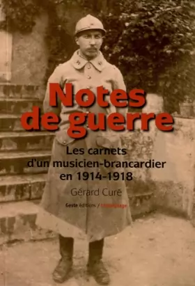 Couverture du produit · Notes de guerre : les carnets d'un musicien brancardier en 1914-1918
