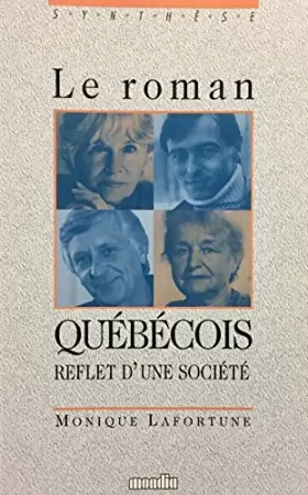 Couverture du produit · Le roman québécois: Reflet dune société (Synthèse)