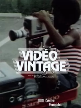 Couverture du produit · Vidéo vintage 1963-1983 : Une sélection de vidéos fondatrices des collections Nouveaux médias du Musée National d'Art Moderne, 