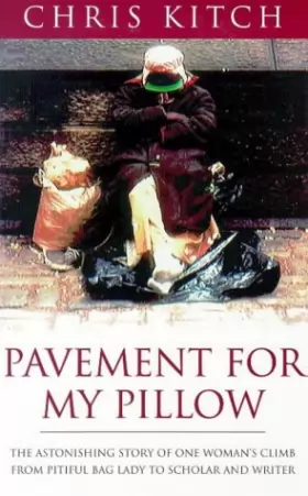 Couverture du produit · Pavement for My Pillow: The Astonishing Story of One Woman's Climb from Pitiful Baglady to Scholar and Writer