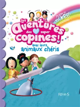 Couverture du produit · Les aventures des super copines ! avec leurs animaux chéris