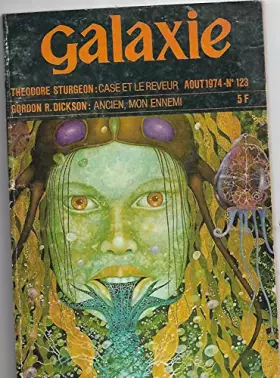 Couverture du produit · Revue Galaxie n° 123 août 1974 Theodore Sturgeon Case et le rêveur Gordon R Dickson Ancien mon ennemi