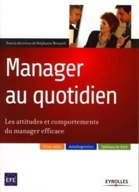 Couverture du produit · Manager au quotidien: Les attitudes et comportements du manager efficace