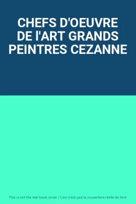 Couverture du produit · CHEFS D'OEUVRE DE l'ART GRANDS PEINTRES CEZANNE