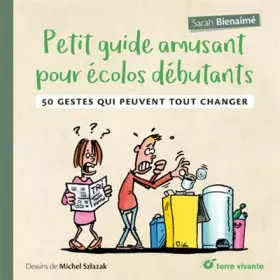 Couverture du produit · Petit guide amusant pour écolos débutants : 50 gestes qui peuvent tout changer