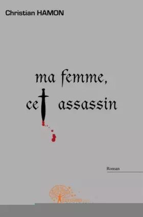 Couverture du produit · Ma femme, cet assassin
