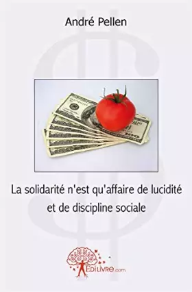 Couverture du produit · La solidarité n'est qu'affaire de lucidité et de discipline sociales