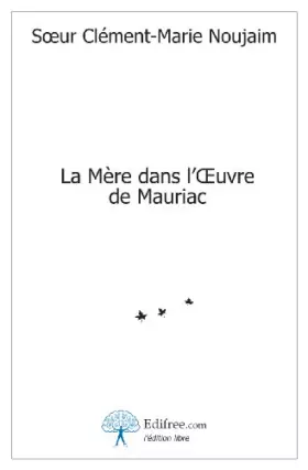 Couverture du produit · La Mère Dans l'Oeuvre de Mauriac