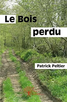 Couverture du produit · Le bois perdu