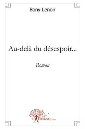 Couverture du produit · Au-delà du désespoir...