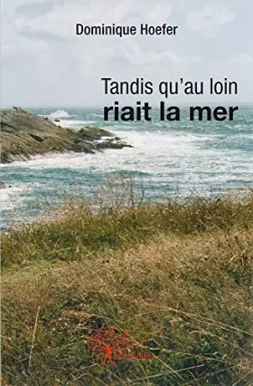 Couverture du produit · Tandis qu'au loin riait la mer