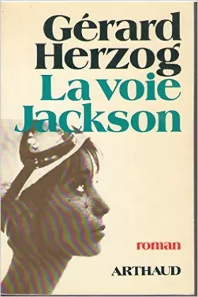 Couverture du produit · La voie Jackson de Gérard Herzog ( 1976 )