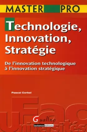 Couverture du produit · Technologie, Innovation, Stratégie : De l'innovation technologique à l'innovation stratégique