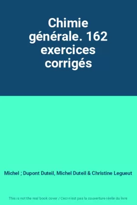 Couverture du produit · Chimie générale. 162 exercices corrigés