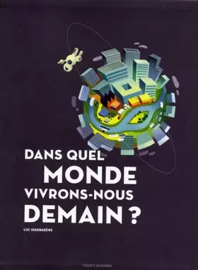 Couverture du produit · DANS QUEL MONDE VIVRONS-NOUS DEMAIN ?