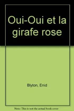 Couverture du produit · OUI-OUI ET LA GIRAFE ROSE