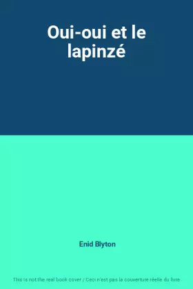 Couverture du produit · Oui-oui et le lapinzé