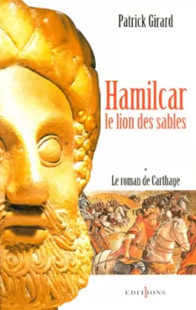 Couverture du produit · Le roman de Carthage, Tome 1 : Hamilcar, le lion des sables
