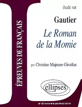 Couverture du produit · Etude sur "Le Roman de la momie" de Théophile Gautier