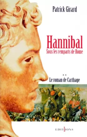 Couverture du produit · LE ROMAN DE CARTHAGE TOME 2 : HANNIBAL. Sous les remparts de Rome
