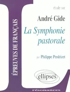 Couverture du produit · Etude sur André Gide : La symphonie pastorale