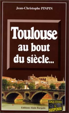 Couverture du produit · Toulouse au Bout du Siecle