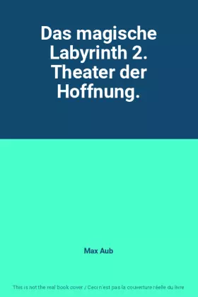Couverture du produit · Das magische Labyrinth 2. Theater der Hoffnung.