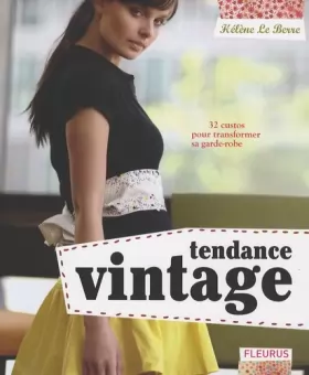 Couverture du produit · Tendance vintage: 32 custos pour transformer sa garde-robe