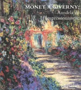 Couverture du produit · Monet à Giverny : Au-delà de l'impressionnisme