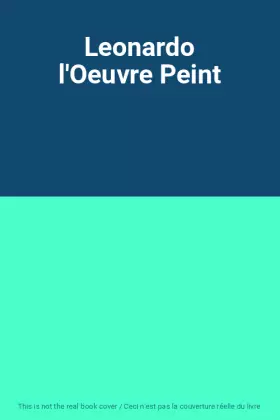 Couverture du produit · Leonardo l'Oeuvre Peint