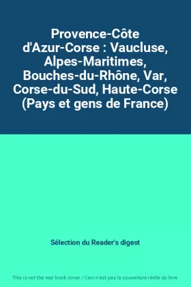 Couverture du produit · Provence-Côte d'Azur-Corse : Vaucluse, Alpes-Maritimes, Bouches-du-Rhône, Var, Corse-du-Sud, Haute-Corse (Pays et gens de Franc